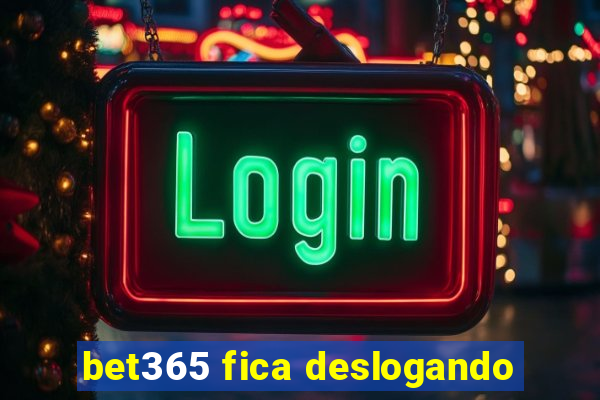 bet365 fica deslogando